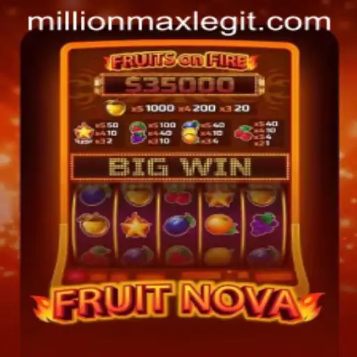 Exploring the Exciting World of FruitNova and the Thrill of MillionMax